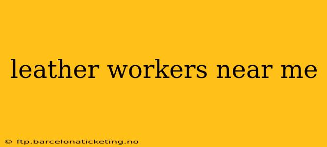 leather workers near me