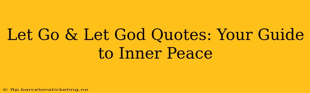 Let Go & Let God Quotes: Your Guide to Inner Peace