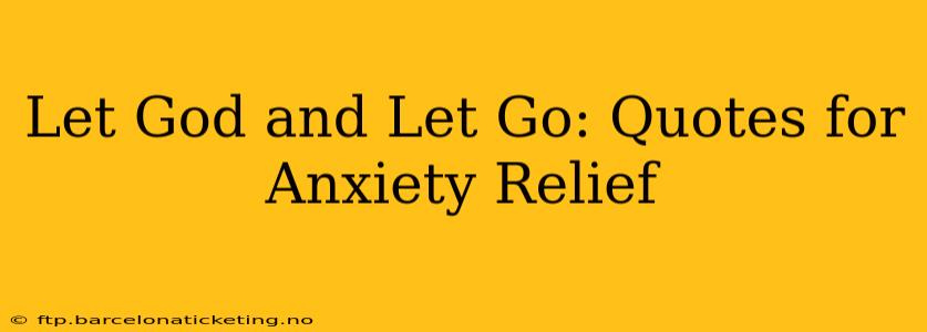 Let God and Let Go: Quotes for Anxiety Relief