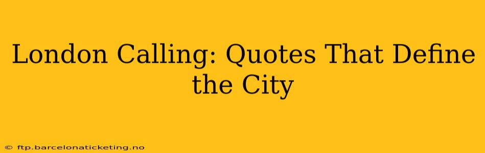 London Calling: Quotes That Define the City