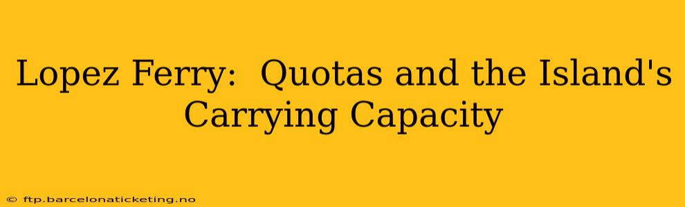 Lopez Ferry:  Quotas and the Island's Carrying Capacity