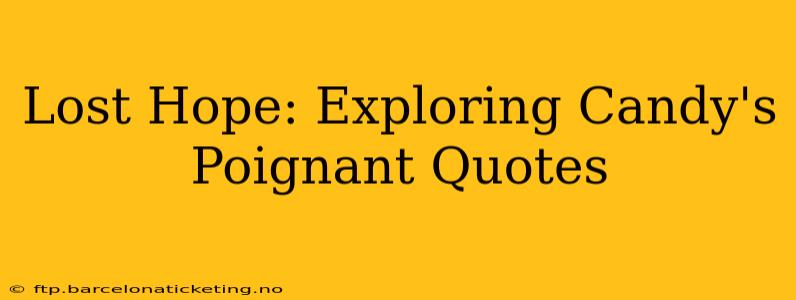 Lost Hope: Exploring Candy's Poignant Quotes