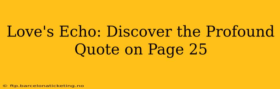 Love's Echo: Discover the Profound Quote on Page 25