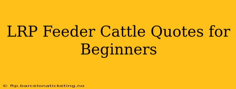 LRP Feeder Cattle Quotes for Beginners