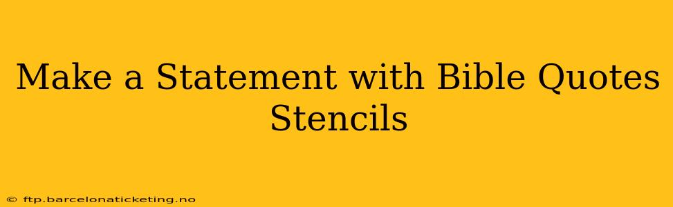 Make a Statement with Bible Quotes Stencils