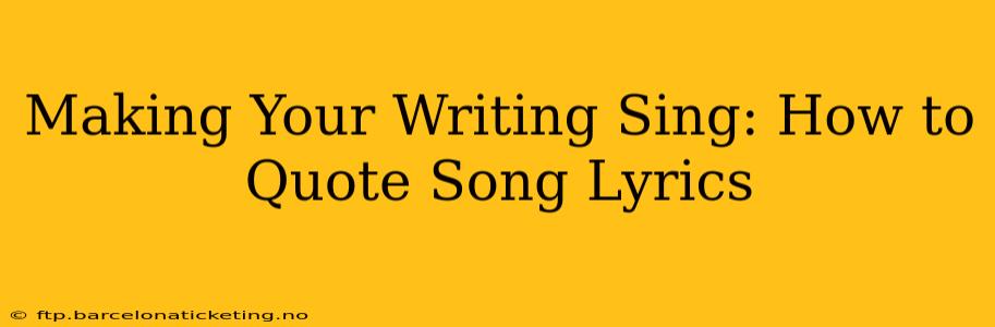 Making Your Writing Sing: How to Quote Song Lyrics