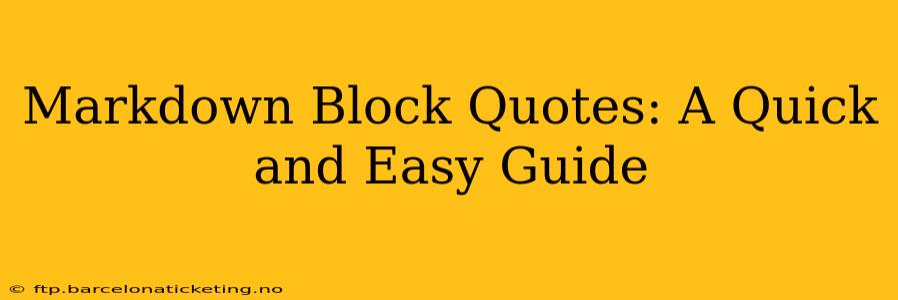 Markdown Block Quotes: A Quick and Easy Guide