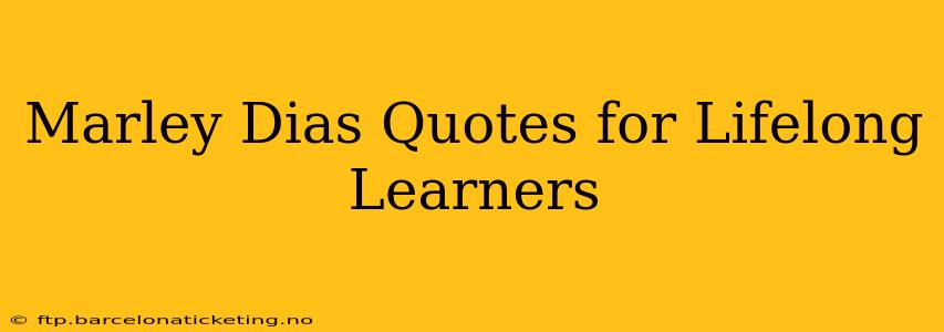 Marley Dias Quotes for Lifelong Learners