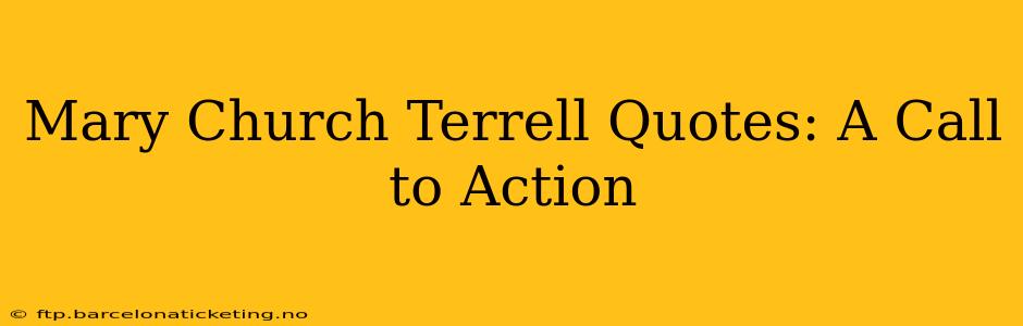 Mary Church Terrell Quotes: A Call to Action