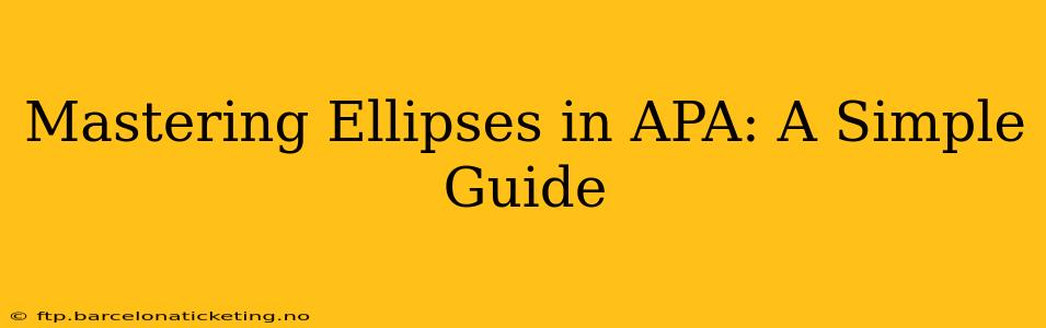 Mastering Ellipses in APA: A Simple Guide