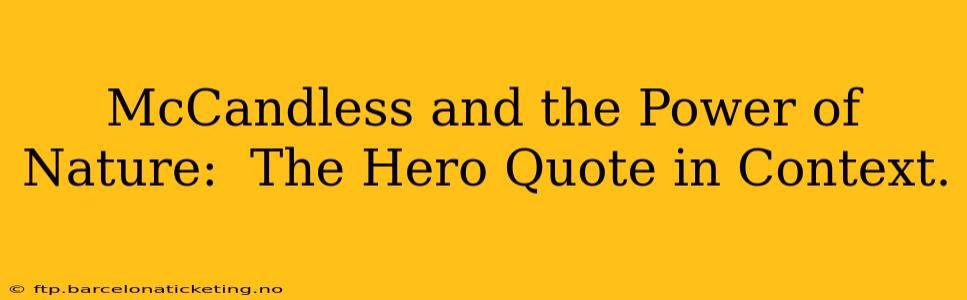 McCandless and the Power of Nature:  The Hero Quote in Context.