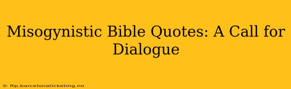 Misogynistic Bible Quotes: A Call for Dialogue
