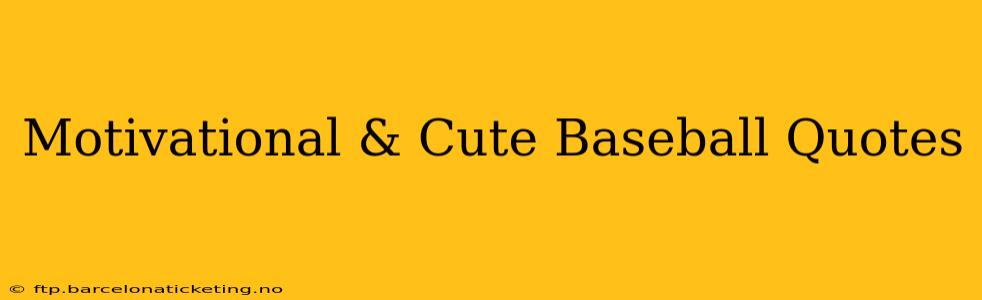 Motivational & Cute Baseball Quotes