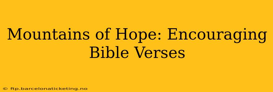 Mountains of Hope: Encouraging Bible Verses