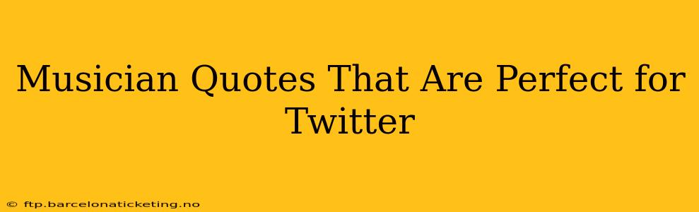 Musician Quotes That Are Perfect for Twitter