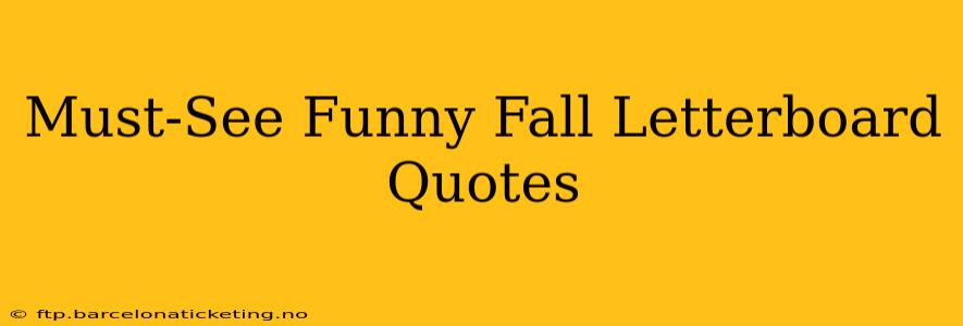 Must-See Funny Fall Letterboard Quotes