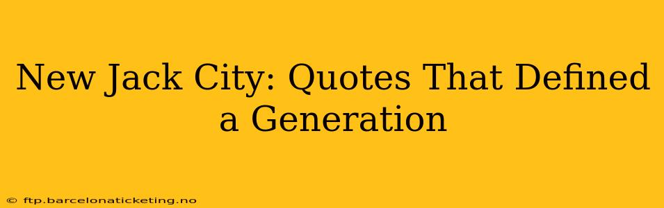 New Jack City: Quotes That Defined a Generation
