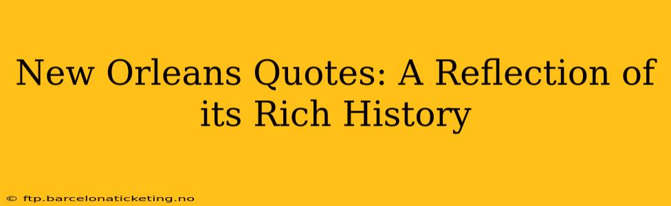 New Orleans Quotes: A Reflection of its Rich History
