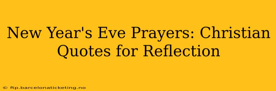 New Year's Eve Prayers: Christian Quotes for Reflection