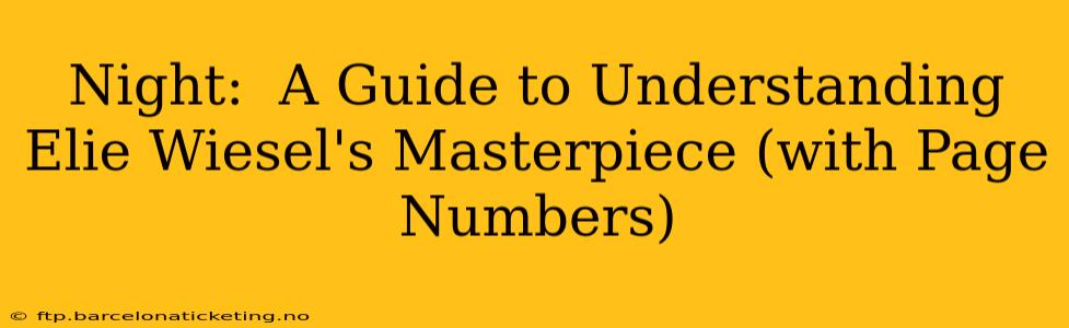 Night:  A Guide to Understanding Elie Wiesel's Masterpiece (with Page Numbers)