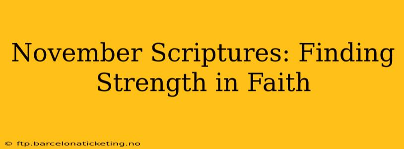 November Scriptures: Finding Strength in Faith