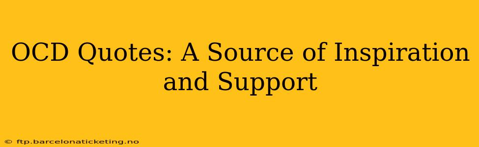 OCD Quotes: A Source of Inspiration and Support