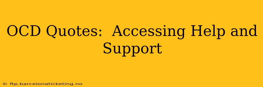 OCD Quotes:  Accessing Help and Support
