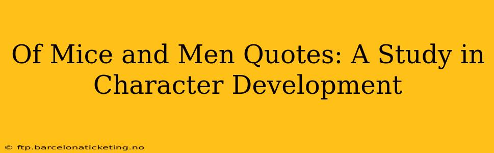 Of Mice and Men Quotes: A Study in Character Development