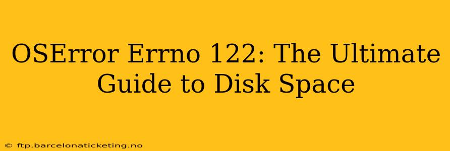 OSError Errno 122: The Ultimate Guide to Disk Space