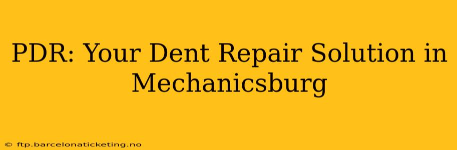 PDR: Your Dent Repair Solution in Mechanicsburg