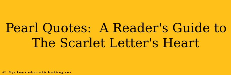Pearl Quotes:  A Reader's Guide to The Scarlet Letter's Heart