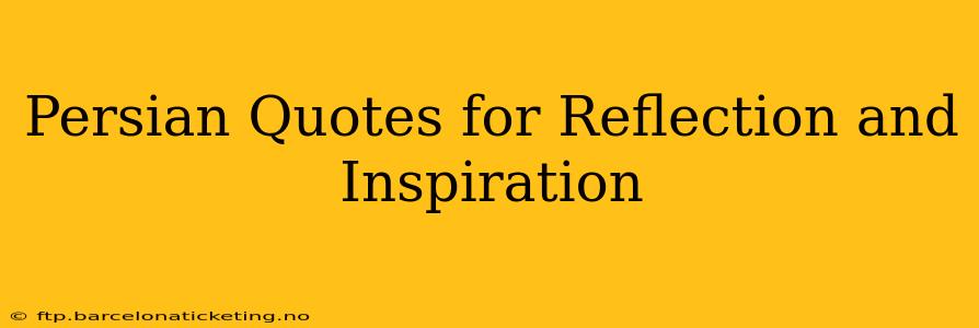 Persian Quotes for Reflection and Inspiration