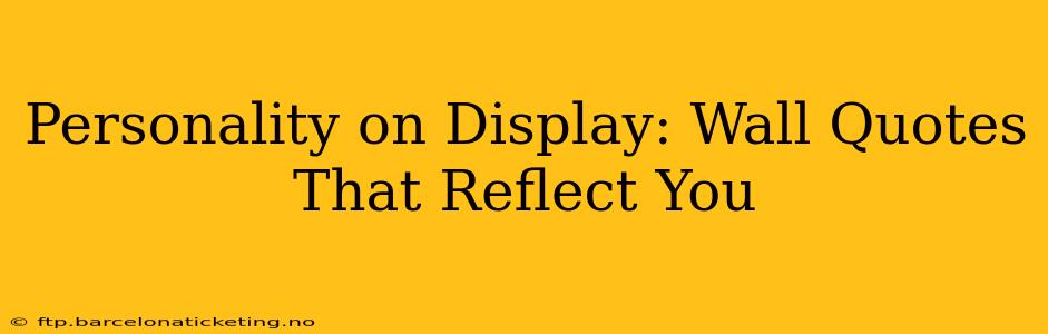 Personality on Display: Wall Quotes That Reflect You