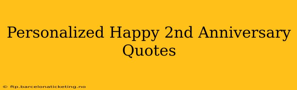 Personalized Happy 2nd Anniversary Quotes