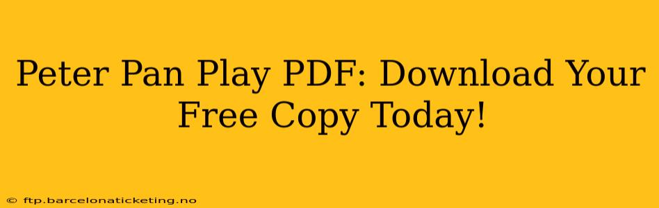 Peter Pan Play PDF: Download Your Free Copy Today!
