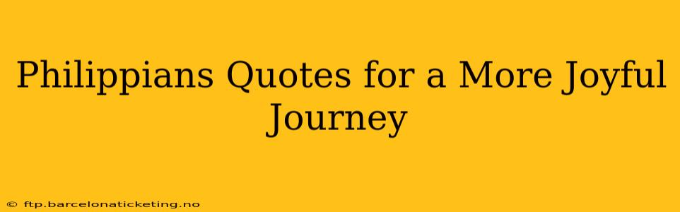 Philippians Quotes for a More Joyful Journey