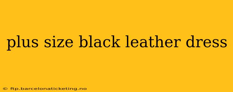 plus size black leather dress