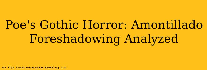 Poe's Gothic Horror: Amontillado Foreshadowing Analyzed