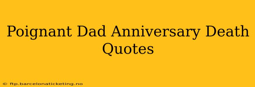 Poignant Dad Anniversary Death Quotes