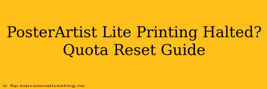 PosterArtist Lite Printing Halted? Quota Reset Guide