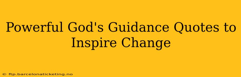 Powerful God's Guidance Quotes to Inspire Change