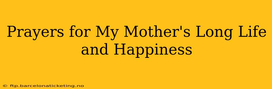 Prayers for My Mother's Long Life and Happiness