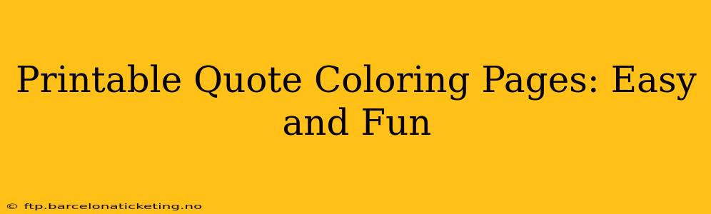 Printable Quote Coloring Pages: Easy and Fun