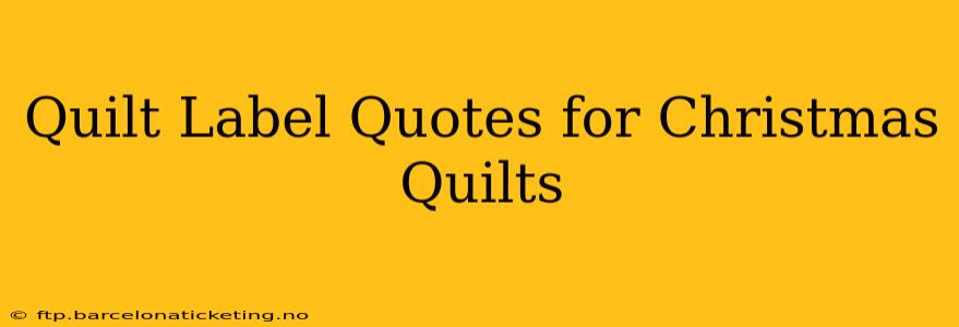 Quilt Label Quotes for Christmas Quilts