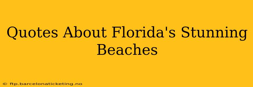 Quotes About Florida's Stunning Beaches