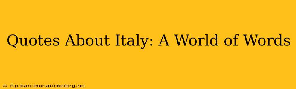 Quotes About Italy: A World of Words