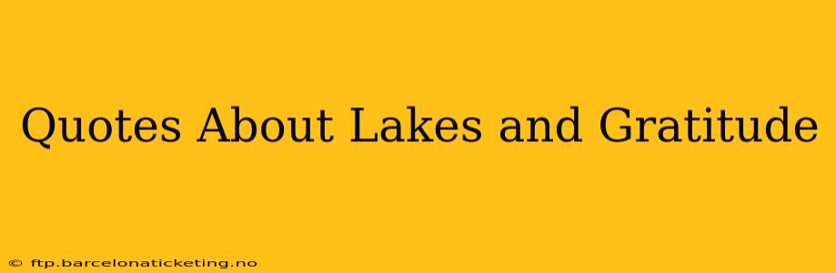 Quotes About Lakes and Gratitude