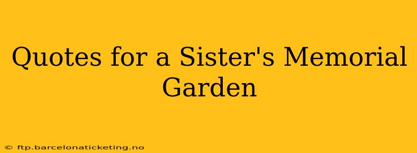 Quotes for a Sister's Memorial Garden