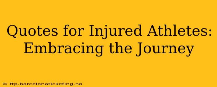 Quotes for Injured Athletes: Embracing the Journey