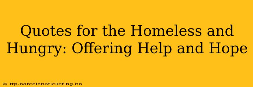 Quotes for the Homeless and Hungry: Offering Help and Hope